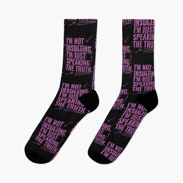 Item preview, I'm not insulting, I'm just speaking the truth. designed and sold by RoboRaphael.