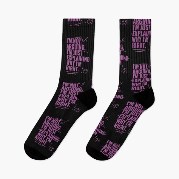 Item preview, I'm not arguing, I'm just explaining why I'm right. designed and sold by RoboRaphael.