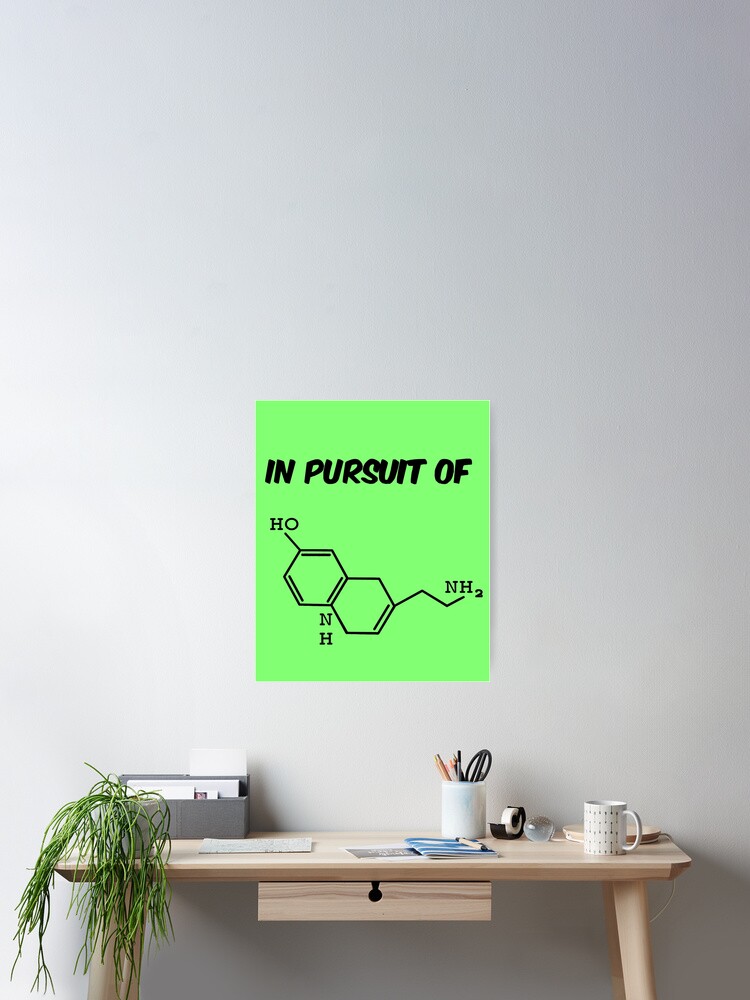 Thumbnail 2 of 3, Poster, Molecule HO NH NH2 In Pursuit Of Serotonin Lucky designed and sold by NoriTEEs.