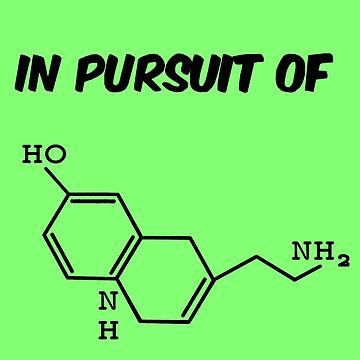 Artwork thumbnail, Molecule HO NH NH2 In Pursuit Of Serotonin Lucky by NoriTEEs