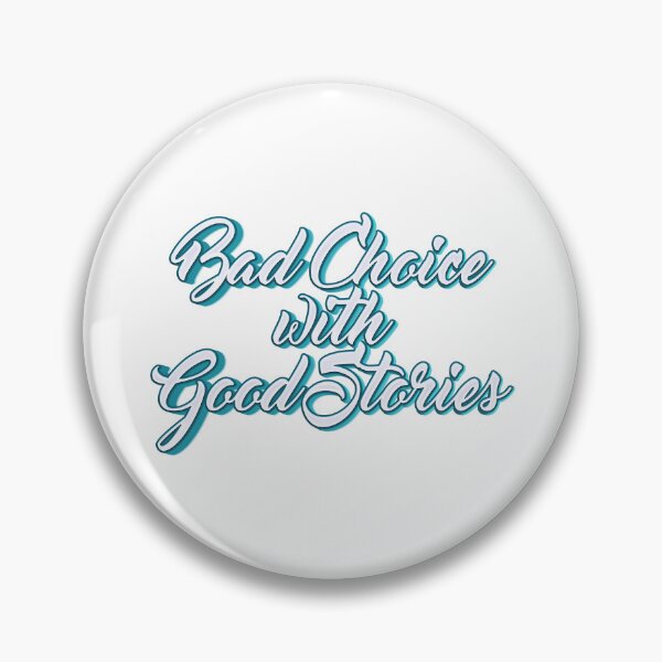 Artikelvorschau, Bad choice with good stories typography entworfen und verkauft von KondeHipe.