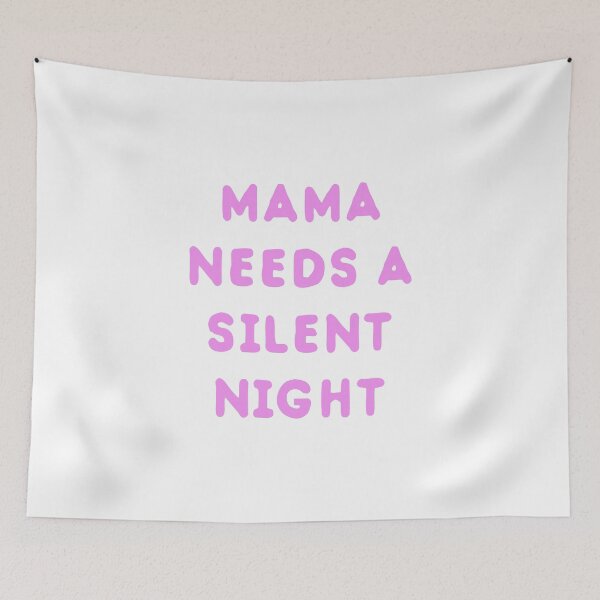 Item preview, Mama needs a silent night designed and sold by gooldenfish.