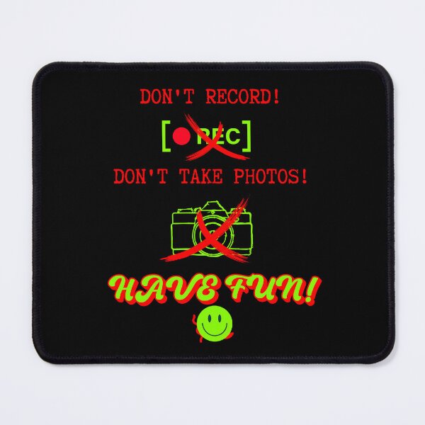 Item preview, Don't record! Don't take photos! Have fun. designed and sold by ConradoBullhead.
