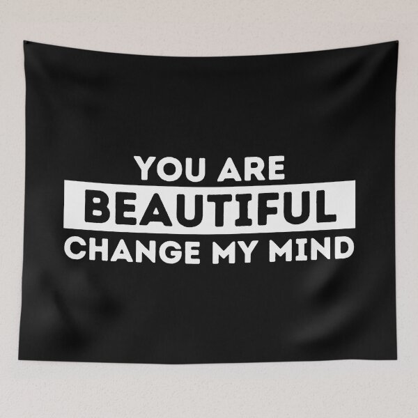 Item preview, You Are Beautiful | Change My Mind designed and sold by dogslovewindows.