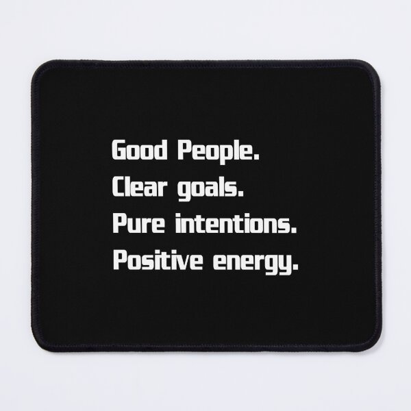 Item preview, Good people | Clear Goals | Pure Intentions | Positive Energy | White text designed and sold by Lets Be Positive (5.0) ⭐⭐⭐⭐⭐.