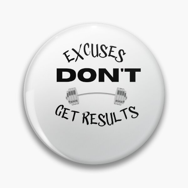 Item preview, excuses dont get results designed and sold by Cr4ftyCreations.