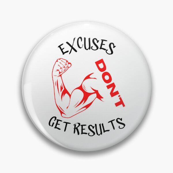 Item preview, excuses dont get results designed and sold by Cr4ftyCreations.