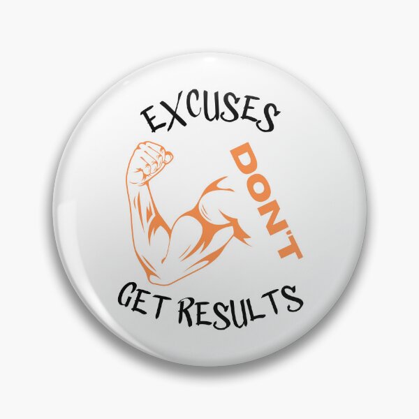 Item preview, excuses dont get results designed and sold by Cr4ftyCreations.