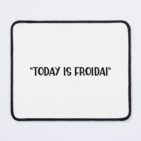 Item preview, Today is Friday or Today is Froidai a Funny British Dialect designed and sold by Dexter Freeman.