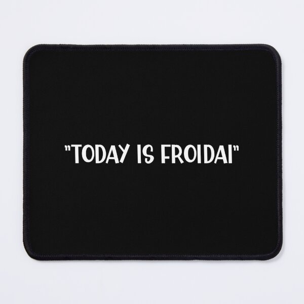 Item preview, Today is Friday or Today is Froidai Funny British Pronunciation designed and sold by Dexter Freeman.