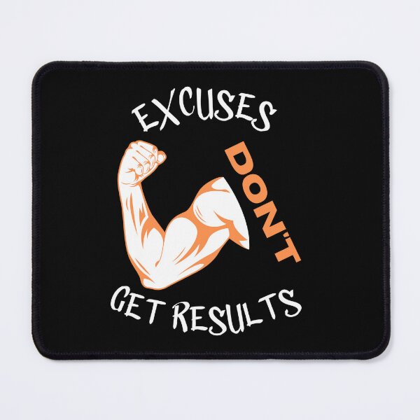 Item preview, excuses dont get results designed and sold by Cr4ftyCreations.
