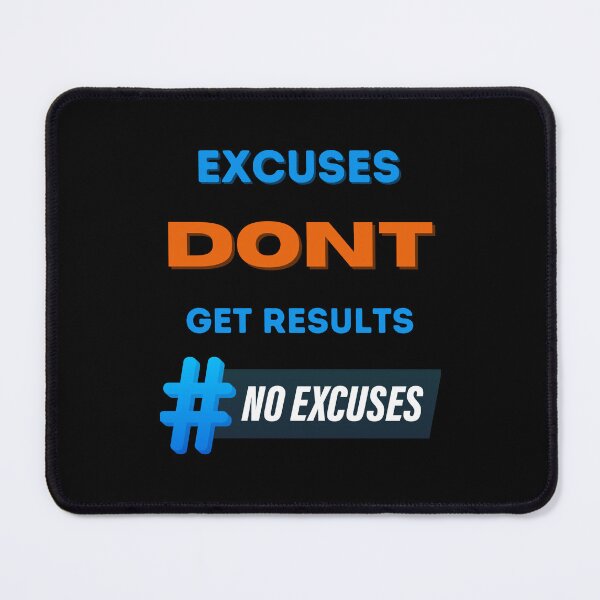 Item preview, excuses dont get results designed and sold by Cr4ftyCreations.