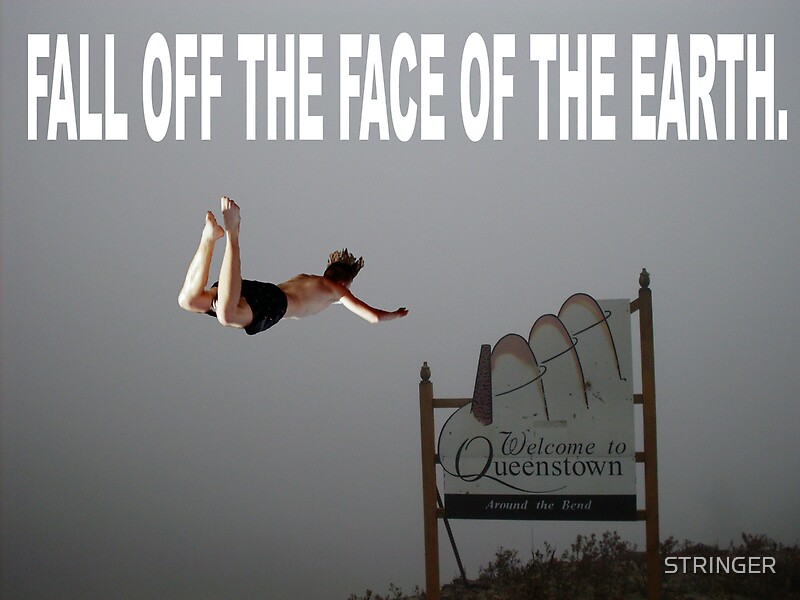 fall-off-the-face-of-the-earth-by-stringer-redbubble