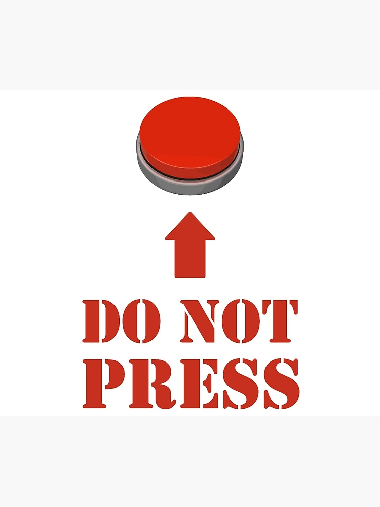 Do Not Press the Red Button Art Print for Sale by TheShirtYurt