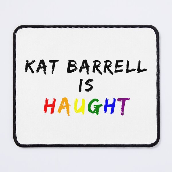 Item preview, Kat Barrell is Haught (black text) designed and sold by Fandom8.
