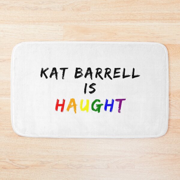 Item preview, Kat Barrell is Haught (black text) designed and sold by Fandom8.