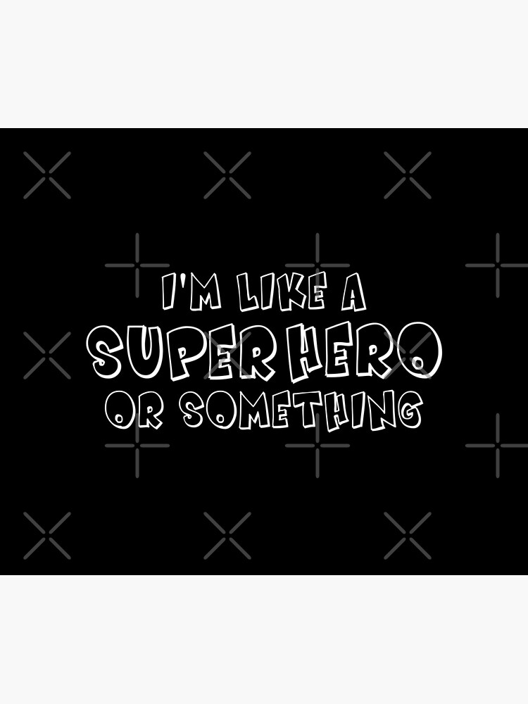 Funny Buffy quote - I'm like a super hero or something Mouse Pad for Sale  by yoshra