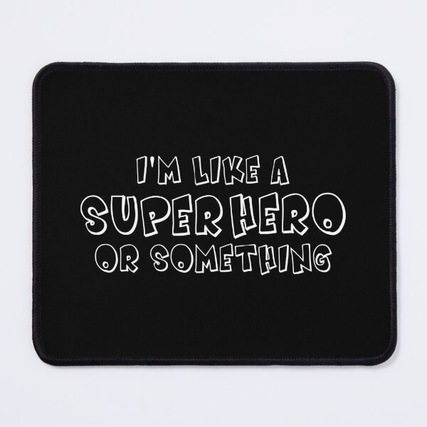 Item preview, Funny Buffy quote - I'm like a super hero or something designed and sold by yoshra.