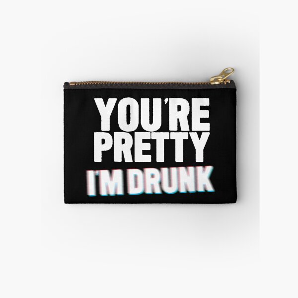 Item preview, You're Pretty I'm Drunk designed and sold by thingsandthings.