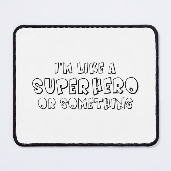 Item preview, Funny Buffy quote - I'm like a super hero or something designed and sold by yoshra.