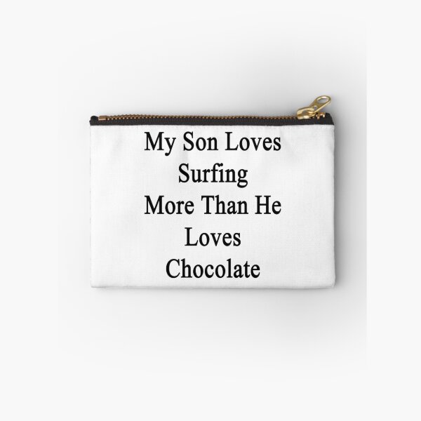 Item preview, My Son Loves Surfing More Than He Loves Chocolate  designed and sold by supernova23.