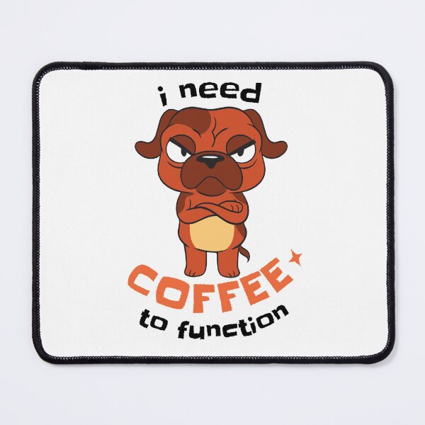 Item preview, I need coffee to function, funny dog, angry dog, coffee quote. designed and sold by raspeed.