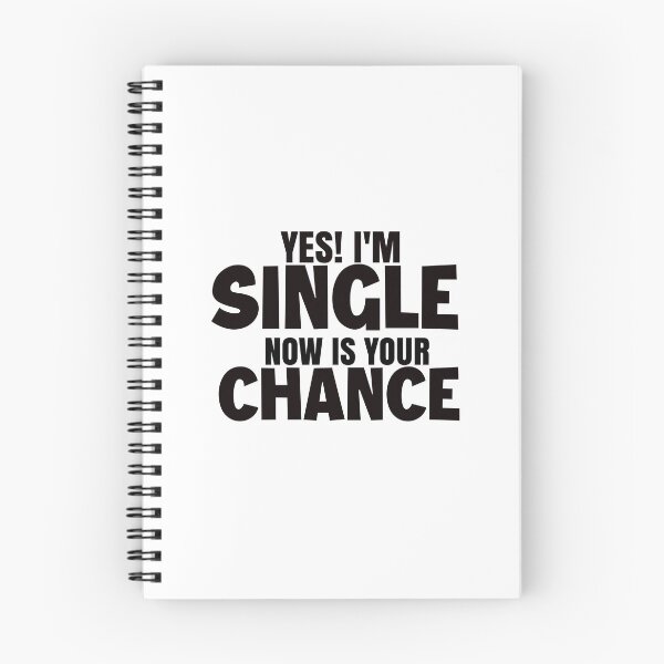 Item preview, yes I'm single now is your chance designed and sold by AdrianShirt.