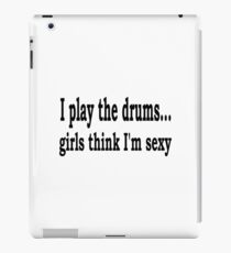 I Play The Drums - Funny Drum T Shirt iPad Case/Skin
