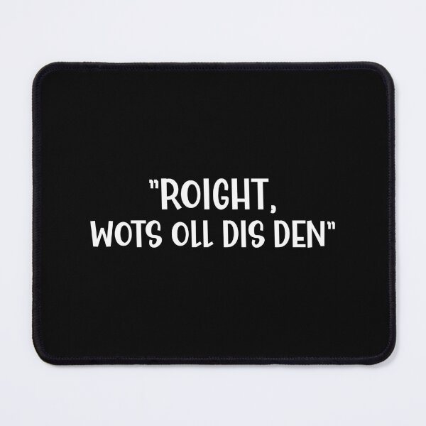 Item preview, What's all This or Roight Wots oll Dis Den a Funny British Accent designed and sold by Dexter Freeman.