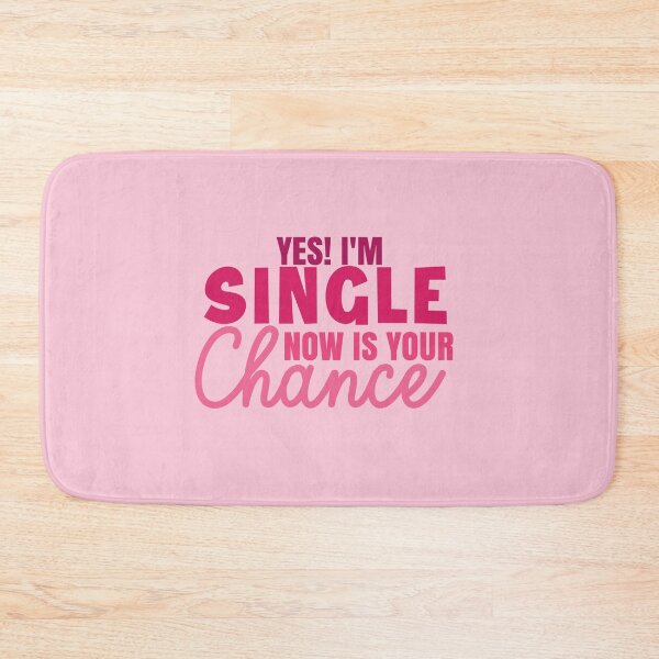 Item preview, Yes I'm single now is your chance designed and sold by AdrianShirt.