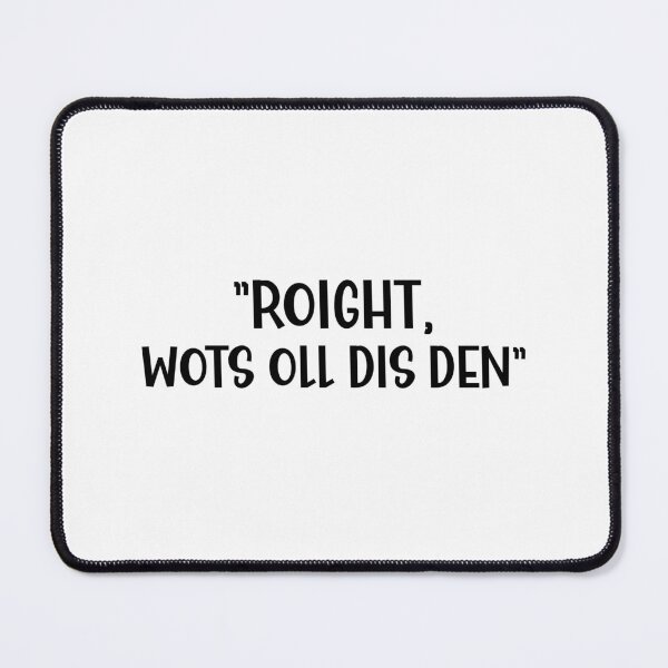Item preview, What's all This or Roight Wots oll Dis Den a British Accent designed and sold by Dexter Freeman.
