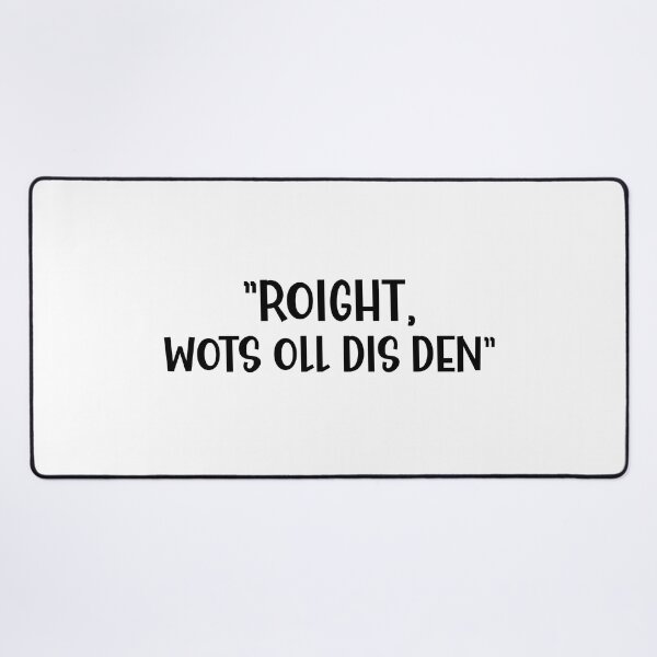 Item preview, What's all This or Roight Wots oll Dis Den a British Accent  designed and sold by Dexter Freeman.