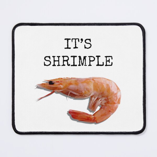 Item preview, Its Shrimple designed and sold by AntiPolitical.