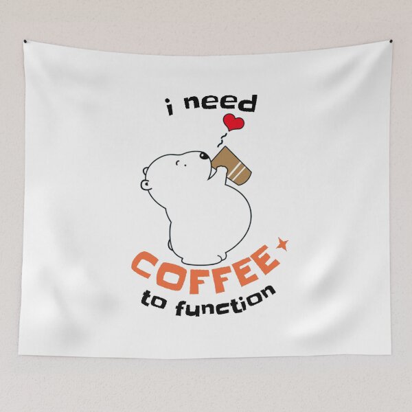 Item preview, I need coffee to function, funny bear, coffee quote. designed and sold by raspeed.
