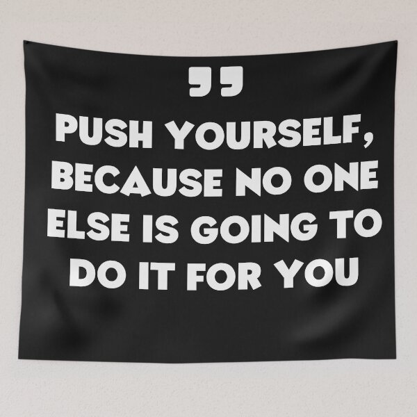 Item preview, Push yourself, because no one else is going to do it for you designed and sold by TEESHOO.