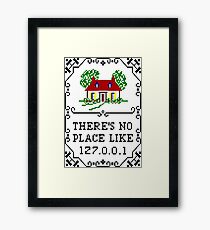 There's No Place Like 127.0.0.1 Framed Print