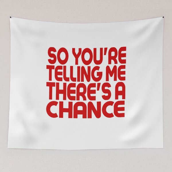 Item preview, So You're Telling Me There's A Chance. designed and sold by Mohamed Orav.