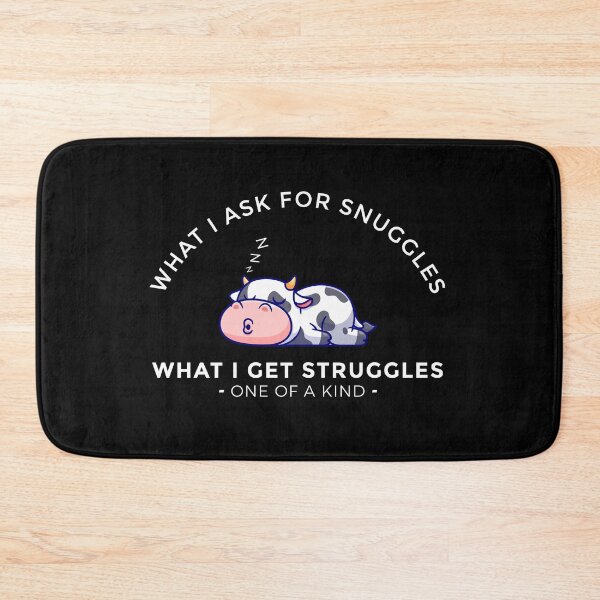 Item preview, what i ask for snuggles what i get struggles designed and sold by ALIENATIVED.