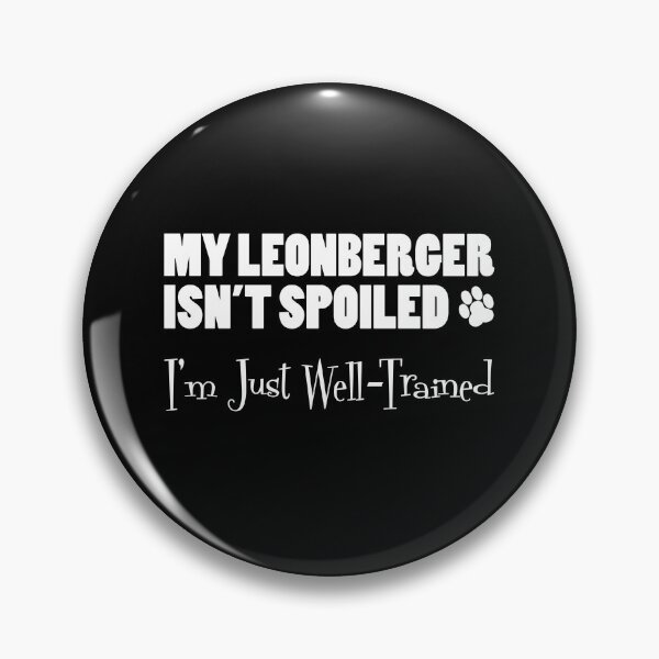Item preview, Leonberger Isn't Spoiled I'm Just Well Trained Paw Print designed and sold by jaycartoonist.