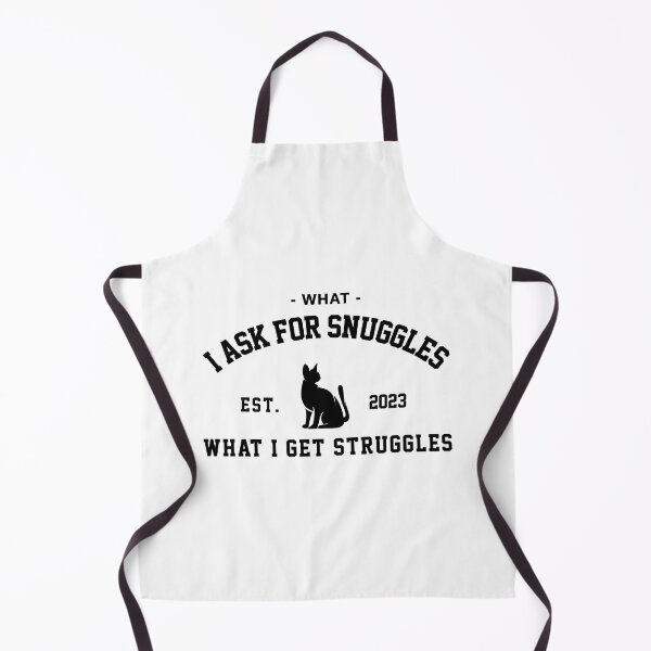 Item preview, what i ask for snuggles what i get struggles designed and sold by ALIENATIVED.
