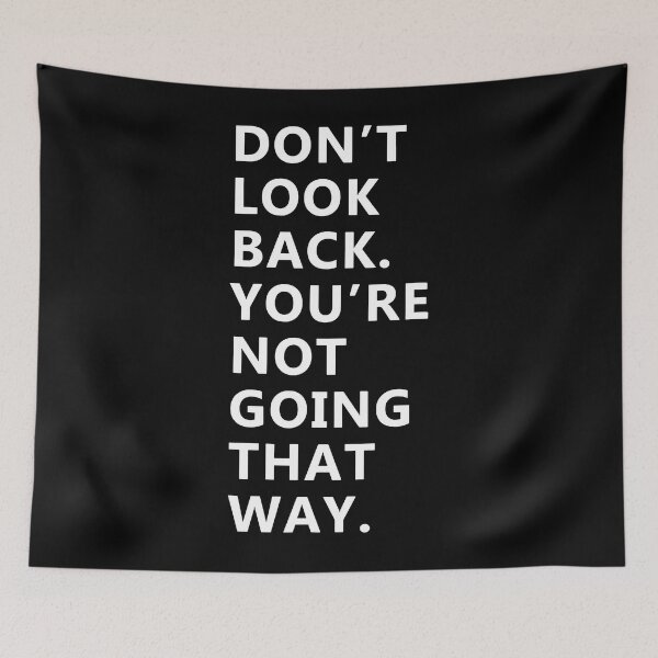 Item preview, Don't Look Back You're Not Going That Way designed and sold by JudyMann8258.