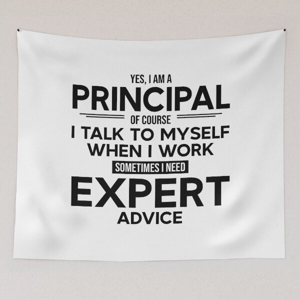 Item preview, Principal Sometimes I Need Expert Advice designed and sold by woodesigner.