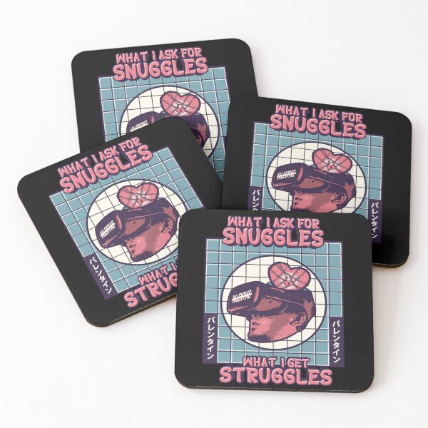 Item preview, what i ask for snuggles what i get struggles designed and sold by ALIENATIVED.