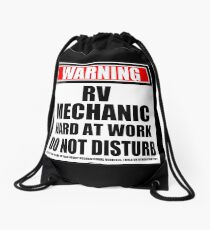 Warning RV Mechanic Hard At Work Do Not Disturb Drawstring Bag