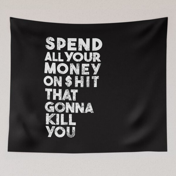 Item preview, Spend all your money on Shit that's gonna kill you Funny gift idea for dangers hubbys lovers  designed and sold by Live  Today.
