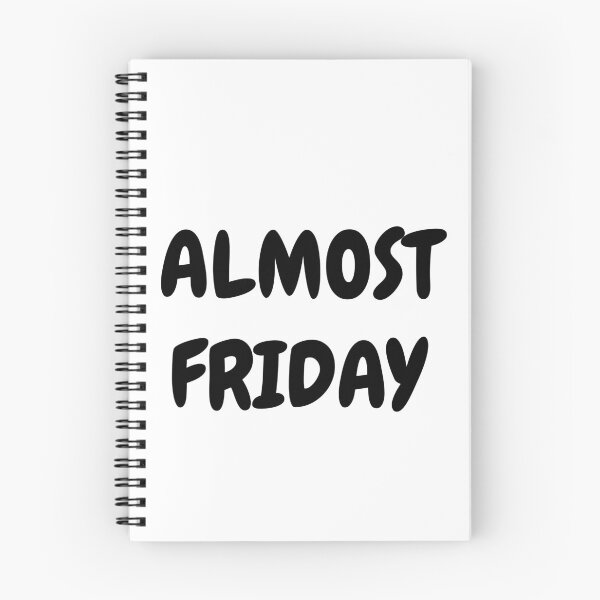 Item preview, Almost FRIDAY WEEKEND is coming! white designed and sold by MeditationMind.