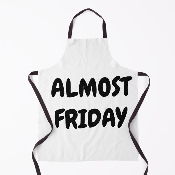Item preview, Almost FRIDAY WEEKEND is coming! white designed and sold by MeditationMind.
