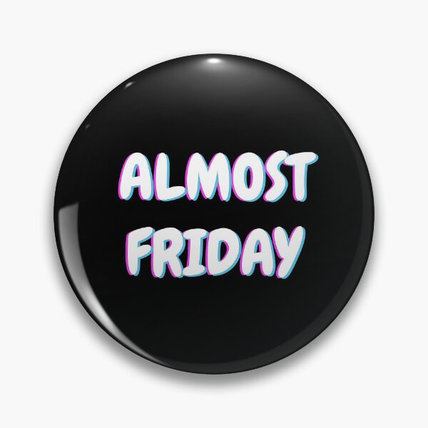 Item preview, Almost FRIDAY WEEKEND is coming black, trippy edition designed and sold by MeditationMind.