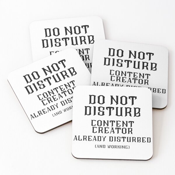 Item preview, DO NOT DISTURB - Content Creator Already Disturbed And Working - Black Text designed and sold by TheKnightWriter.