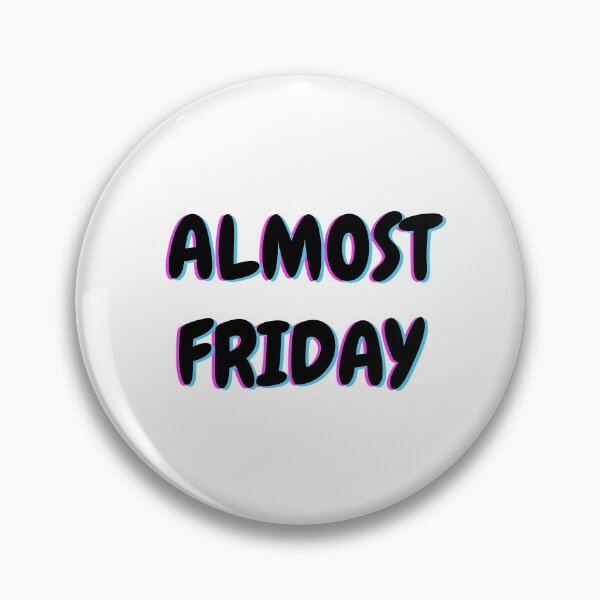 Item preview, Almost FRIDAY WEEKEND is coming White, trippy edition designed and sold by MeditationMind.